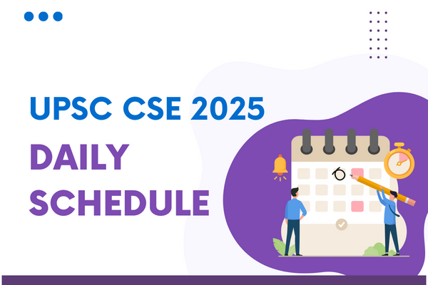 UPSC CSE 2025 Daily Schedule